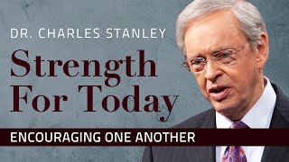 Encouraging One Another – Dr Charles Stanley [upl. by Uos]