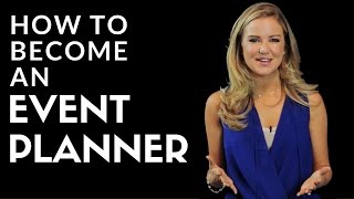 How to Become an Event Planner [upl. by Jepson]