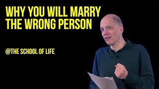 Why You Will Marry the Wrong Person [upl. by Damle]