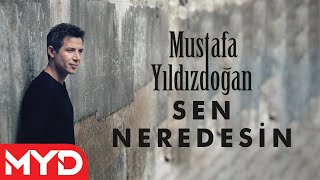 Mustafa Yıldızdoğan  Sen Neredesin [upl. by Prunella]