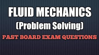 FLUID MECHANICSHYDRAULICS PROBLEM SOLVING  PAST BOARD EXAMS QUESTIONS [upl. by Kcim769]