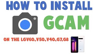 How To Install Gcam On LG V60V50V40G7G8 [upl. by Yereffej]