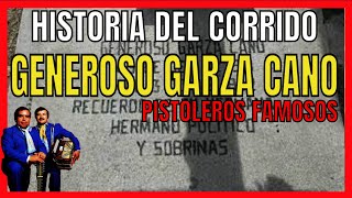 Generoso Garza Cano Historia del corrido  Pistoleros Famosos [upl. by Adian]