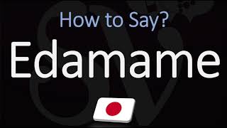 How to Pronounce Edamame CORRECTLY [upl. by Aerdied]