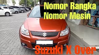 Posisi atau letak nomor rangka dan nomor mesin Suzuki SX4 X Over [upl. by Zeuqcaj527]