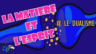 LERREUR DU DUALISME  La matière et lesprit 1 [upl. by Yeldua]