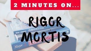 Two Minutes On Rigor Mortis [upl. by Elvah]