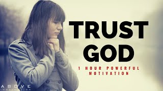 TRUST GOD  1 Hour Powerful Christian Motivation  Inspirational amp Motivational Video [upl. by Adelina]