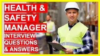 HEALTH AND SAFETY MANAGER Interview Questions And Answers Safety Officer Interview [upl. by Nassi216]