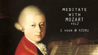 Meditate with Mozart  432Hz Classical Music  Vol 2 [upl. by Erdda423]