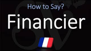 How to Pronounce Financier CORRECTLY [upl. by Etrem]