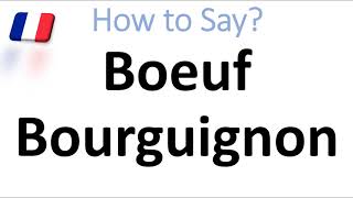 How to Say Boeuf Bourguignon CORRECTLY French Cuisine Pronunciation Beef amp Red Wine Stew [upl. by Nesnej]