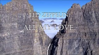 Led Zeppelin  All My Love HD lyrics [upl. by Irtak]