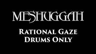 Meshuggah Rational Gaze DRUMS ONLY [upl. by Emeric294]