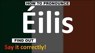 How to Pronounce Éilis  Irish Names pronunciation Guide [upl. by Eceinehs698]