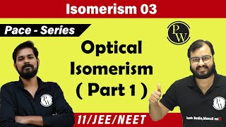 Isomerism 03  Optical Isomerism  Part 1   Class 11  IIT JEE  NEET  PACE SERIES [upl. by Margarida]