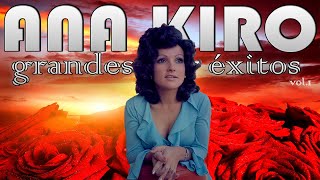 Ana Kiro  Grandes éxitos  Vol1 [upl. by Malliw550]