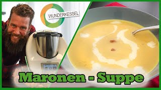 Herbstliche Maronensuppe  Thermomixrezepte aus dem Wunderkessel [upl. by Letsirc933]