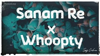 SANAM RE x WHOOPTY  Tik Tok SAJ COBRA REMIX 🔊 Bass Boosted [upl. by Birecree439]