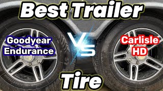 Best Trailer Tire Goodyear Endurance VS Carlisle Trail HD RV Tire [upl. by Jacquet799]