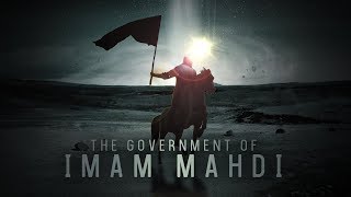 The Government of Imam Mahdi atf  Full Documentary [upl. by Bramwell]