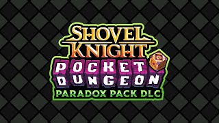 Shovel Knight Pocket Dungeon Paradox Pack DLC Trailer [upl. by Fayre]