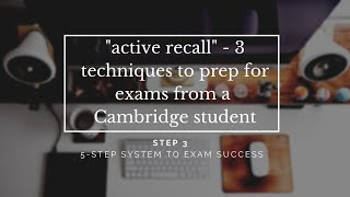 3 Active Recall Techniques To Prepare For Exams  STEP 3  The 5Step System To Exam Success [upl. by Atteras]