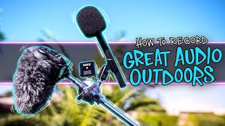 How to Easily Record GREAT Audio Outdoors [upl. by Garcon752]