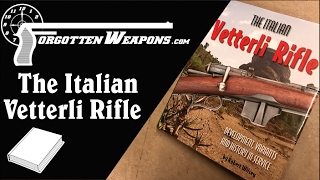 Book Review The Italian Vetterli Rifle by Robert Wilsey [upl. by Joshua]