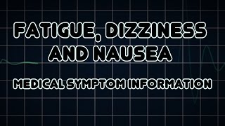 Fatigue Dizziness and Nausea Medical Symptom [upl. by Anitroc120]