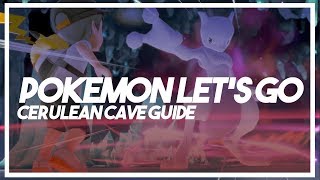 Pokemon Lets Go  Cerulean Cave Guide  Master Ball Fossils Mewtwo [upl. by Ynohtnakram]