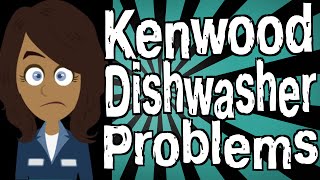 Kenwood Dishwasher Problems [upl. by Whetstone889]