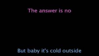 Baby its Cold Outside lyrics [upl. by Amik]