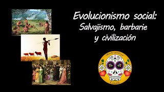 Evolucionismo social Salvajismo barbarie y civilización [upl. by Jehiel]