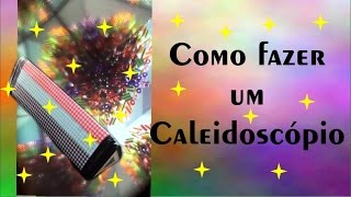 COMO FAZER CALEIDOSCÓPIO  TUTORIAL  BRINQUEDO [upl. by Leahplar]