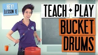 How to Play amp Teach Bucket Drumming quotHEYquot  Lesson 1 [upl. by Charleen]