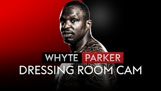 DILLIAN WHYTE vs JOSEPH PARKER  DRESSING ROOM CAM 🥊 [upl. by Clyde]