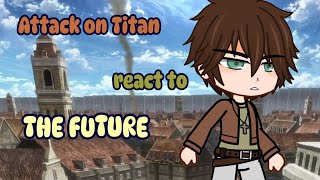 AOT reacts to the future  𝐑𝐞𝐦𝐚𝐤𝐞  Attack On Titan  GCRV [upl. by Irrol943]