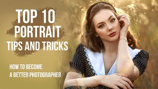 Top 10 Portrait Tips and Tricks to Become a Better Photographer [upl. by Calore]