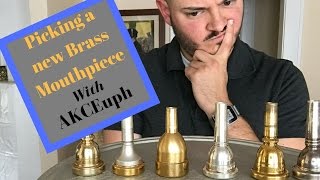 Mouthpiece Guide Part 2 Picking a new mouthpiece for brass instruments  Aaron K Campbell [upl. by Cerys180]