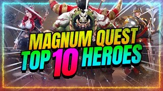 🔟Magnum Quest TOP 10 HEROES [upl. by Tnafni]