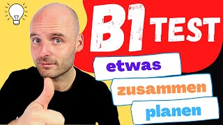 etwas planen  B1 Prüfung  TELC  DTZ [upl. by Nnylkoorb]