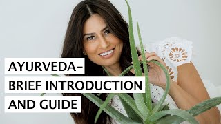 AYURVEDA  Brief Introduction And Guide [upl. by Ormsby412]