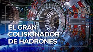 El Gran Colisionador de Hadrones la mayor máquina del planeta [upl. by Nnylodnewg]