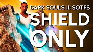 Dark Souls 2 Shield quotOnlyquot Guide [upl. by Garap]