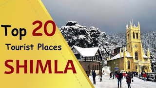 quotSHIMLAquot Top 20 Tourist Places  Shimla Tourism  Himachal Pradesh [upl. by Einuj431]