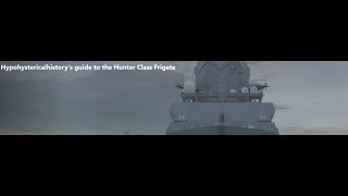 Hypohystericalhistorys Guide to the Hunter Class Frigate [upl. by Dawes522]