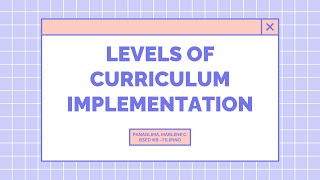 LEVELS OF CURRICULUM IMPLEMENTATION [upl. by Airdnaz]