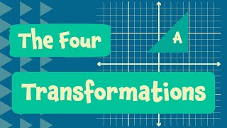 The Four Transformations In Maths [upl. by Aicats290]