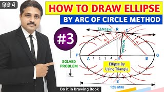 HOW TO DRAW ELLIPSE BY ARC OF CIRCLE METHOD SOLVED PROBLEM 3 LECTURE IN HINDI [upl. by Notslar]